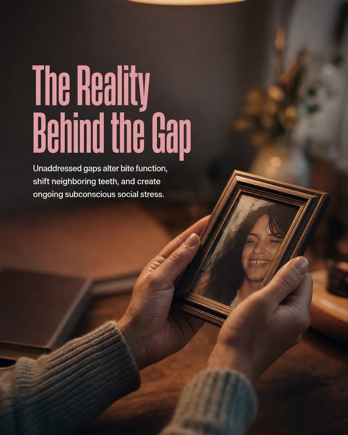 Why wrong slide: "The Reality Behind the Gap Unaddressed gaps alter bite function, shift neighboring teeth, and create ongoing subconscious social stress." Hands hold a framed photo of a smiling young woman with a missing tooth.
